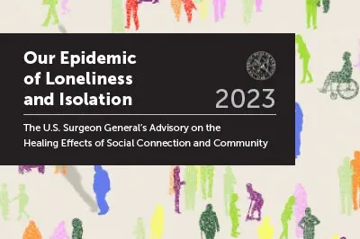 5.24.23_LonlinessReportCover The cover image for the report titled "Our Epidemic of Loneliness and Isolation: 2023" from the US surgeon general. The cover is a large black banner with the text on top of a background illustration featuring individuals painted in bright colors doing a range of activities.