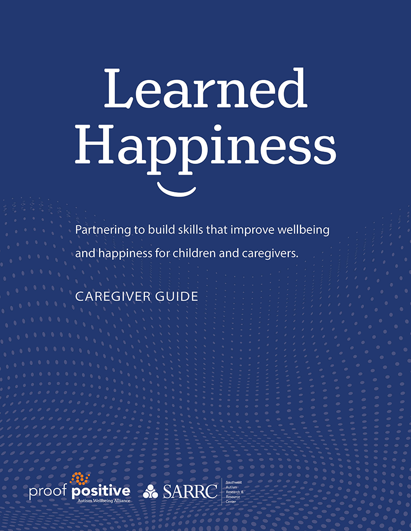 Poster titled 'Learned Happiness' on a dark blue background with subtitle about building wellbeing for children and caregivers; bottom logos include Proof Positive and SARRC, and 'Caregiver Guide' text