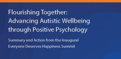 Flourishing Together: Advancing Autistic Wellbeing Through Positive Psychology