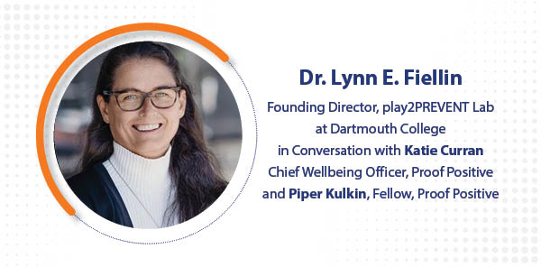 600x296_KC_LynnInterview_v2 Interview with Dr. Lynn E. Fiellin, Proof Positive Chief Wellbeing Officer Katie Curran, and Fellow, Proof Positive Piper Kulkin